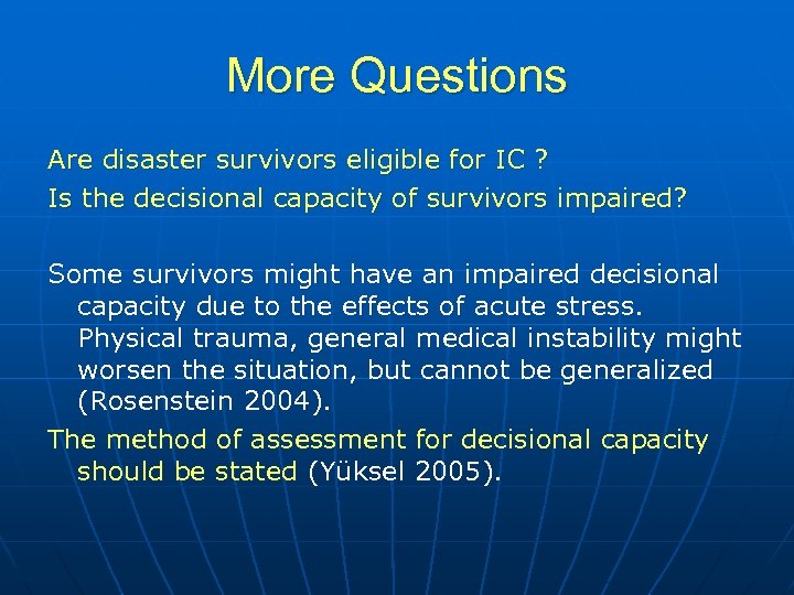 More Questions Are disaster survivors eligible for IC ? Is the decisional capacity of