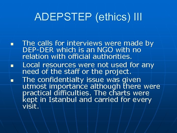 ADEPSTEP (ethics) III n n n The calls for interviews were made by DEP-DER