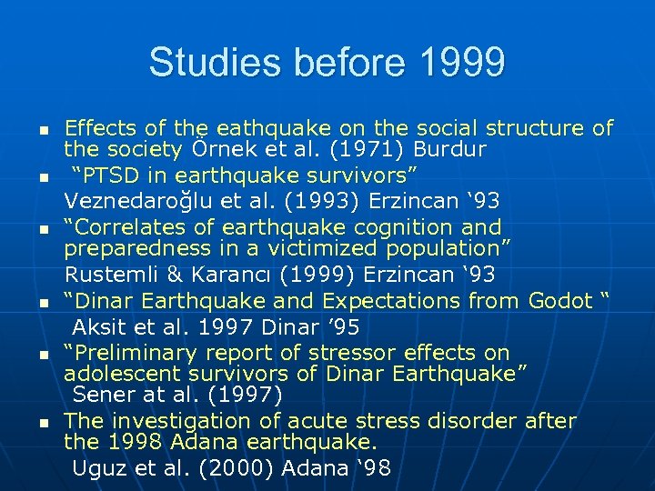 Studies before 1999 n n n Effects of the eathquake on the social structure