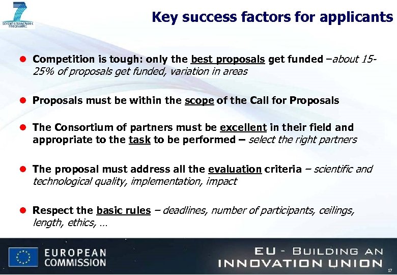 Key success factors for applicants l Competition is tough: only the best proposals get