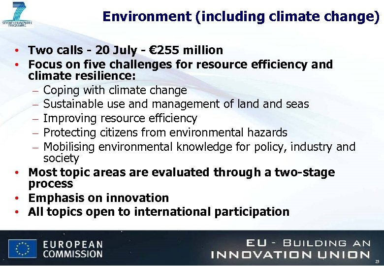 Environment (including climate change) • Two calls - 20 July - € 255 million