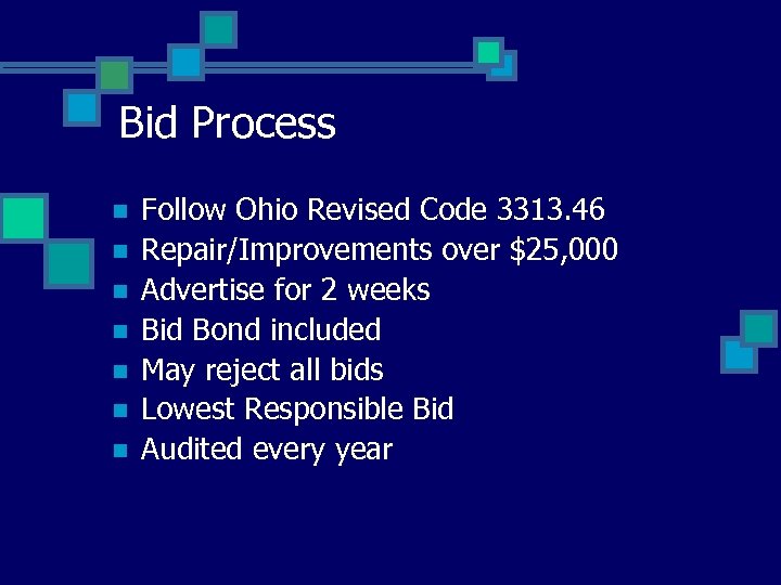 Bid Process n n n n Follow Ohio Revised Code 3313. 46 Repair/Improvements over