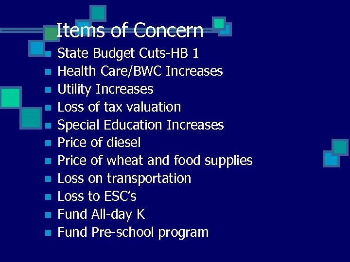 Items of Concern n n State Budget Cuts-HB 1 Health Care/BWC Increases Utility Increases