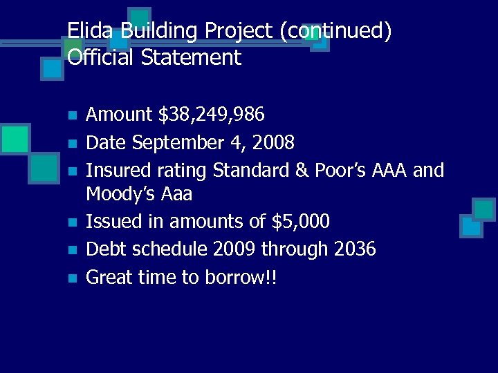 Elida Building Project (continued) Official Statement n n n Amount $38, 249, 986 Date