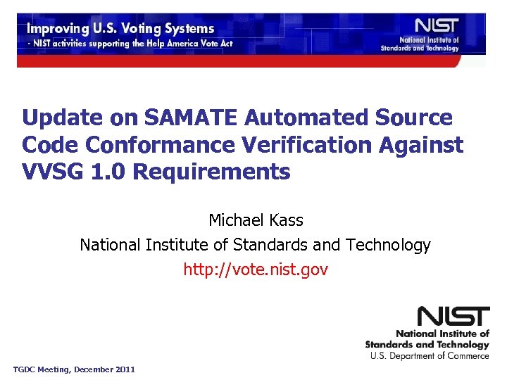 Update on SAMATE Automated Source Code Conformance Verification Against VVSG 1. 0 Requirements Michael