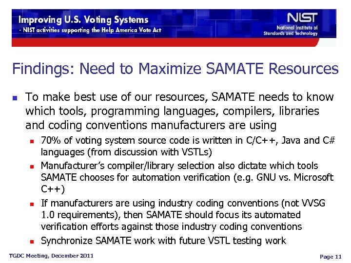 Findings: Need to Maximize SAMATE Resources n To make best use of our resources,