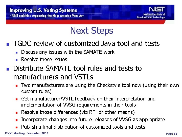Next Steps n TGDC review of customized Java tool and tests n n n