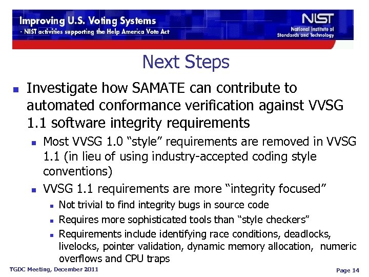 Next Steps n Investigate how SAMATE can contribute to automated conformance verification against VVSG
