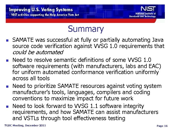 Summary n SAMATE was successful at fully or partially automating Java source code verification