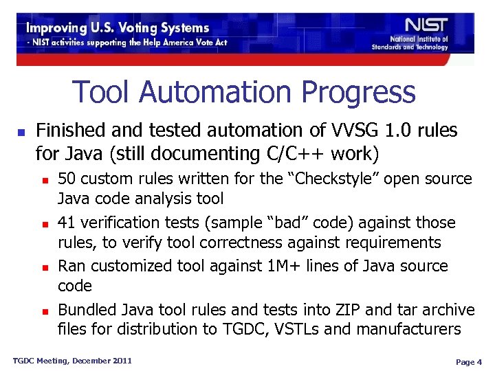 Tool Automation Progress n Finished and tested automation of VVSG 1. 0 rules for