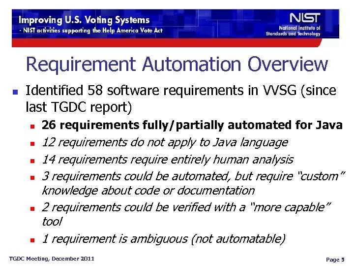 Requirement Automation Overview n Identified 58 software requirements in VVSG (since last TGDC report)