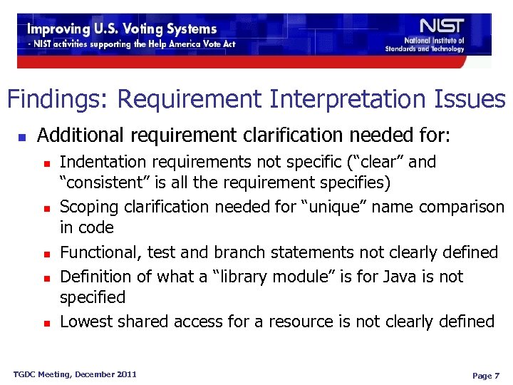 Findings: Requirement Interpretation Issues n Additional requirement clarification needed for: n n n Indentation
