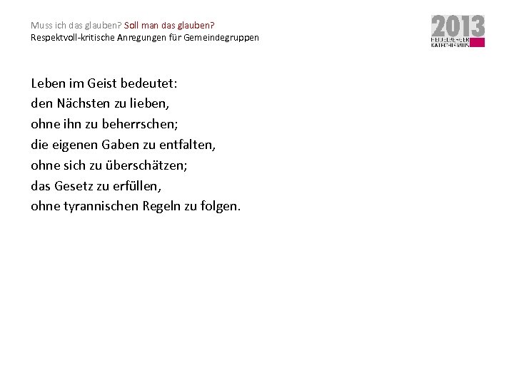 Muss ich das glauben? Soll man das glauben? Respektvoll-kritische Anregungen für Gemeindegruppen Leben im