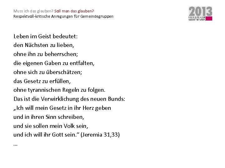 Muss ich das glauben? Soll man das glauben? Respektvoll-kritische Anregungen für Gemeindegruppen Leben im