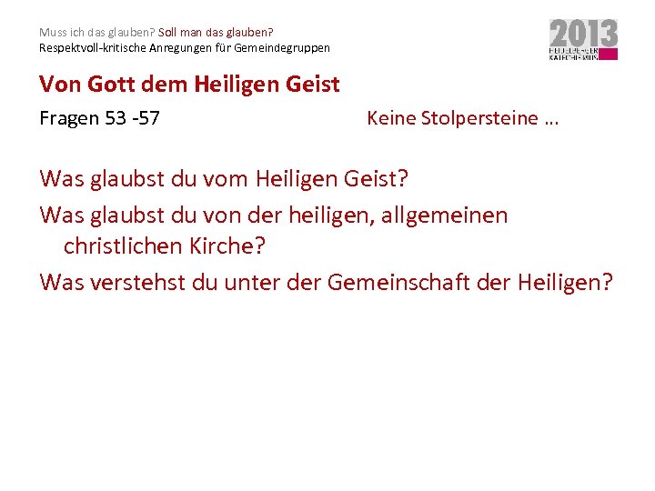 Muss ich das glauben? Soll man das glauben? Respektvoll-kritische Anregungen für Gemeindegruppen Von Gott