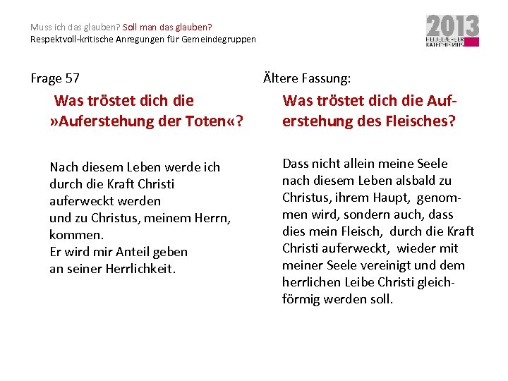 Muss ich das glauben? Soll man das glauben? Respektvoll-kritische Anregungen für Gemeindegruppen Frage 57