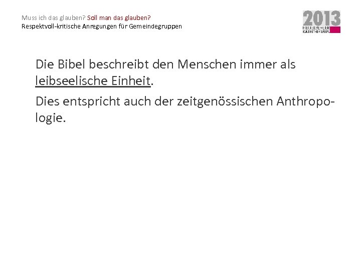 Muss ich das glauben? Soll man das glauben? Respektvoll-kritische Anregungen für Gemeindegruppen Die Bibel
