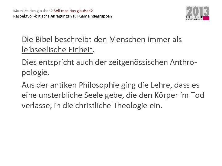 Muss ich das glauben? Soll man das glauben? Respektvoll-kritische Anregungen für Gemeindegruppen Die Bibel