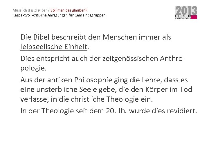 Muss ich das glauben? Soll man das glauben? Respektvoll-kritische Anregungen für Gemeindegruppen Die Bibel