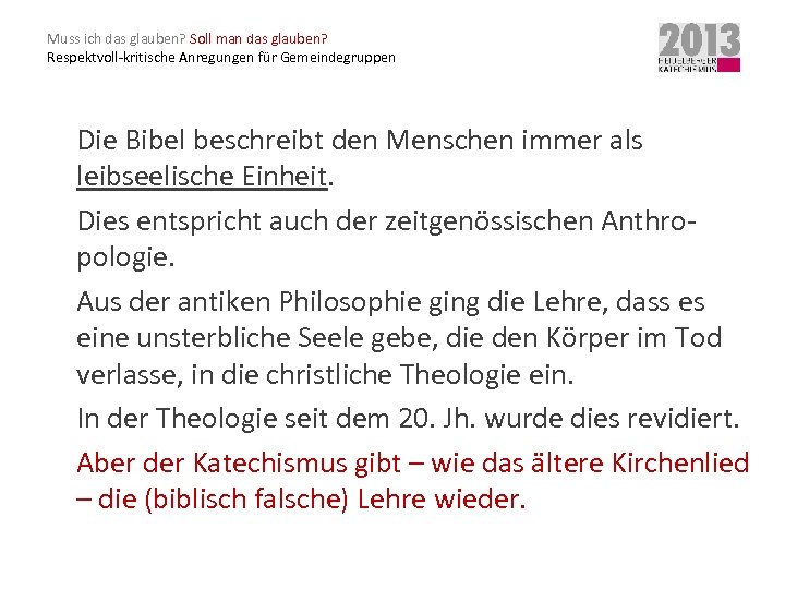 Muss ich das glauben? Soll man das glauben? Respektvoll-kritische Anregungen für Gemeindegruppen Die Bibel
