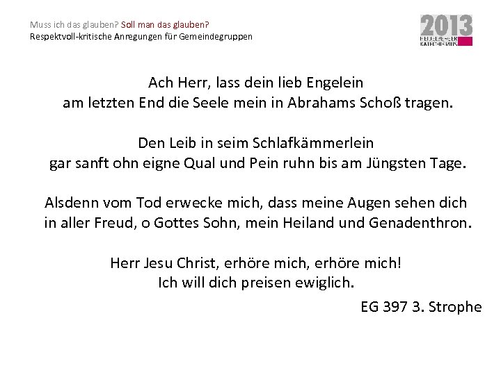 Muss ich das glauben? Soll man das glauben? Respektvoll-kritische Anregungen für Gemeindegruppen Ach Herr,