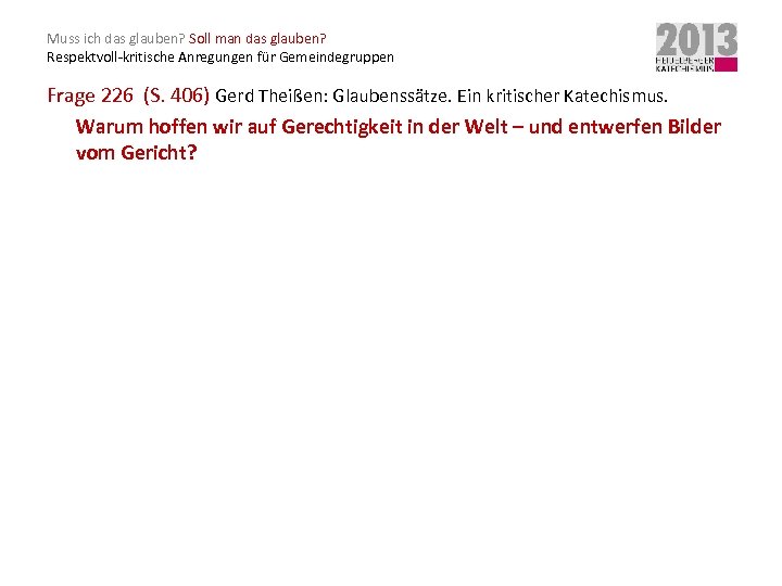 Muss ich das glauben? Soll man das glauben? Respektvoll-kritische Anregungen für Gemeindegruppen Frage 226