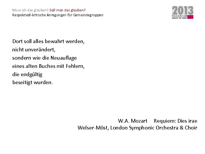 Muss ich das glauben? Soll man das glauben? Respektvoll-kritische Anregungen für Gemeindegruppen Dort soll
