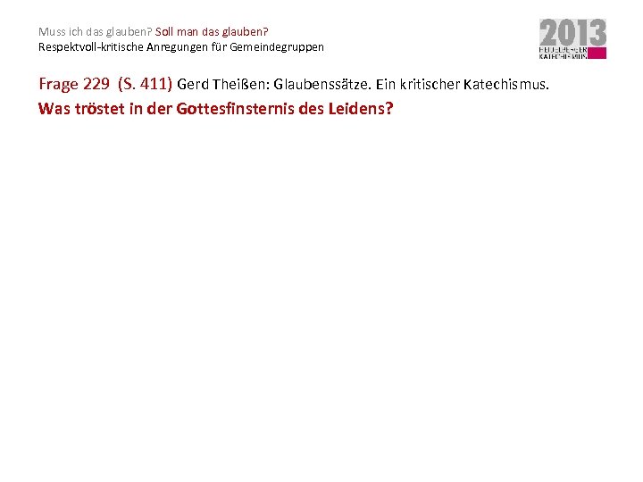 Muss ich das glauben? Soll man das glauben? Respektvoll-kritische Anregungen für Gemeindegruppen Frage 229