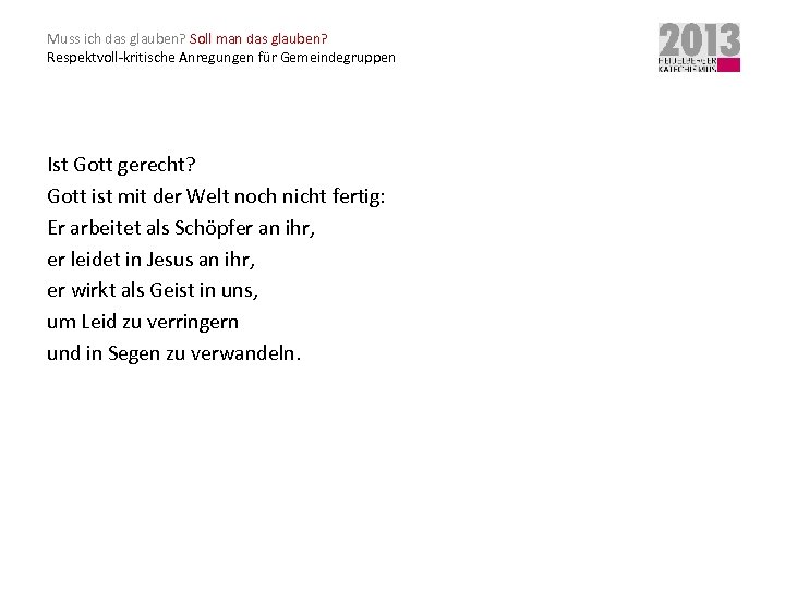 Muss ich das glauben? Soll man das glauben? Respektvoll-kritische Anregungen für Gemeindegruppen Ist Gott