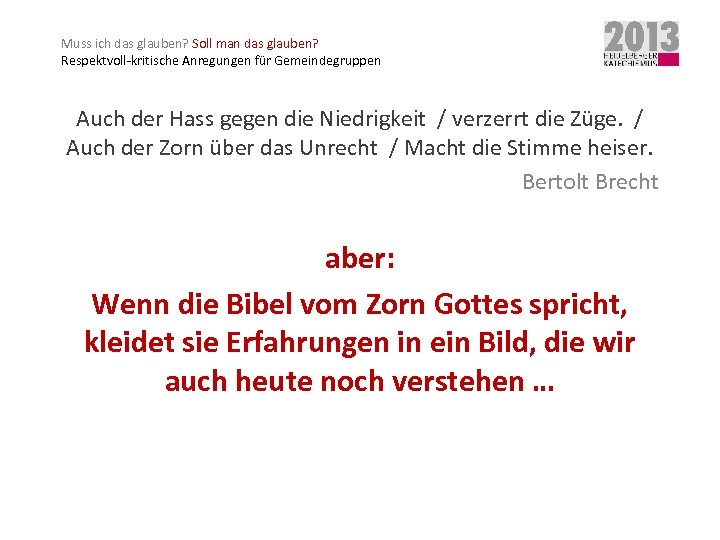 Muss ich das glauben? Soll man das glauben? Respektvoll-kritische Anregungen für Gemeindegruppen Auch der