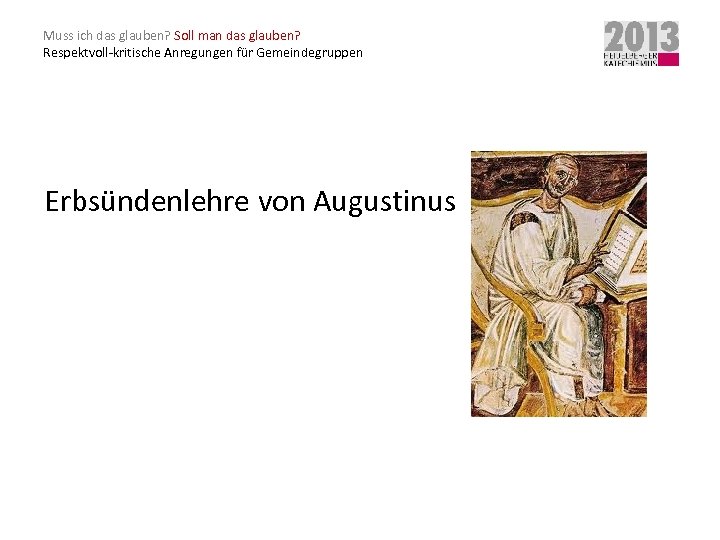 Muss ich das glauben? Soll man das glauben? Respektvoll-kritische Anregungen für Gemeindegruppen Erbsündenlehre von