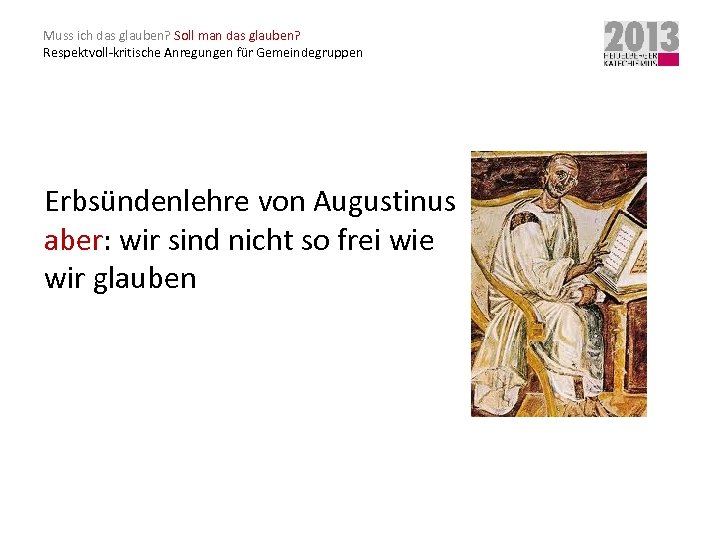 Muss ich das glauben? Soll man das glauben? Respektvoll-kritische Anregungen für Gemeindegruppen Erbsündenlehre von