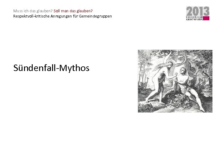 Muss ich das glauben? Soll man das glauben? Respektvoll-kritische Anregungen für Gemeindegruppen Sündenfall-Mythos 