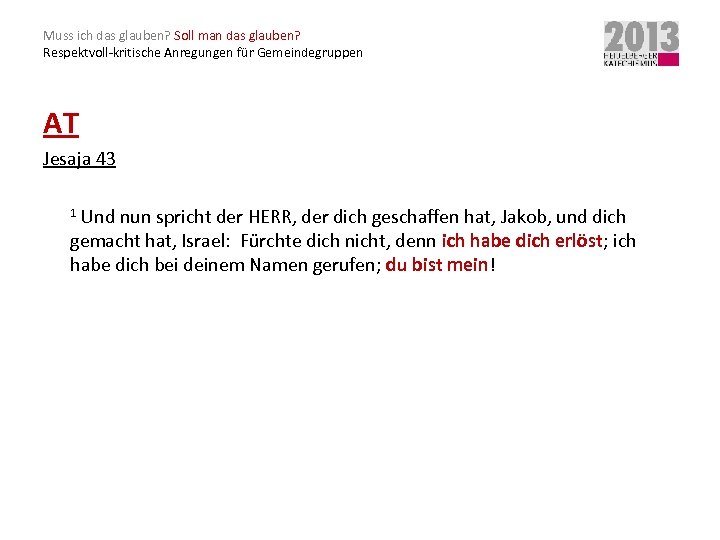 Muss ich das glauben? Soll man das glauben? Respektvoll-kritische Anregungen für Gemeindegruppen AT Jesaja