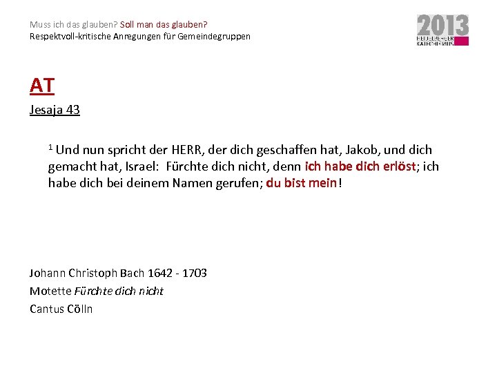 Muss ich das glauben? Soll man das glauben? Respektvoll-kritische Anregungen für Gemeindegruppen AT Jesaja