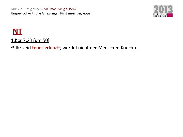 Muss ich das glauben? Soll man das glauben? Respektvoll-kritische Anregungen für Gemeindegruppen NT 1.