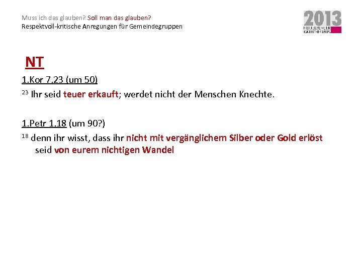 Muss ich das glauben? Soll man das glauben? Respektvoll-kritische Anregungen für Gemeindegruppen NT 1.