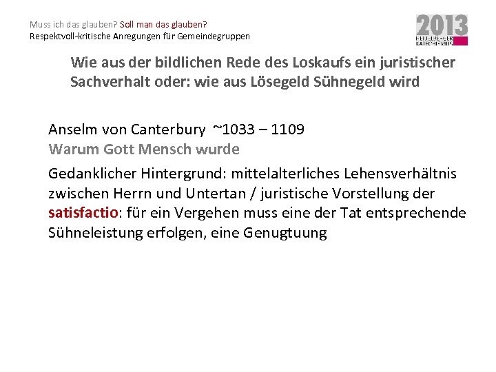 Muss ich das glauben? Soll man das glauben? Respektvoll-kritische Anregungen für Gemeindegruppen Wie aus