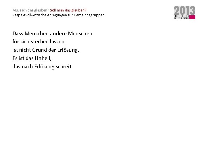 Muss ich das glauben? Soll man das glauben? Respektvoll-kritische Anregungen für Gemeindegruppen Dass Menschen