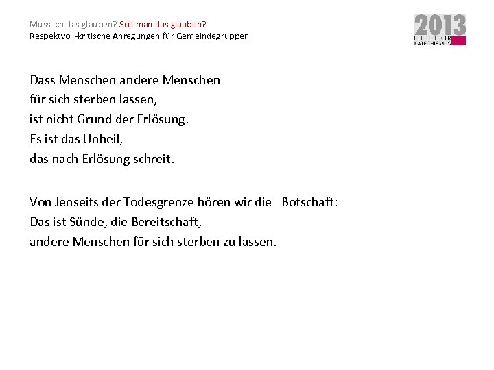 Muss ich das glauben? Soll man das glauben? Respektvoll-kritische Anregungen für Gemeindegruppen Dass Menschen