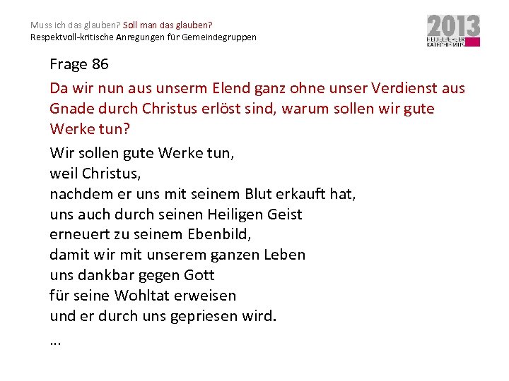 Muss ich das glauben? Soll man das glauben? Respektvoll-kritische Anregungen für Gemeindegruppen Frage 86