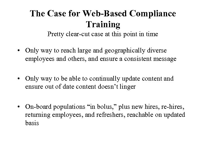The Case for Web-Based Compliance Training Pretty clear-cut case at this point in time