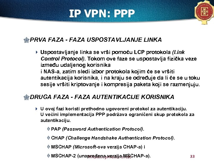 IP VPN: PPP " PRVA FAZA - FAZA USPOSTAVLJANJE LINKA 4 Uspostavljanje linka se