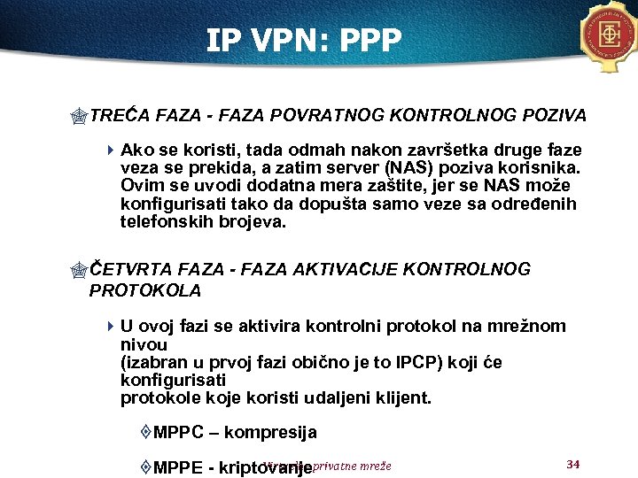 IP VPN: PPP " TREĆA FAZA - FAZA POVRATNOG KONTROLNOG POZIVA 4 Ako se
