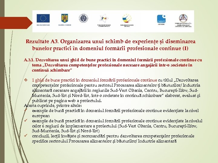 Rezultate A 3. Organizarea unui schimb de experiențe și diseminarea bunelor practici în domeniul