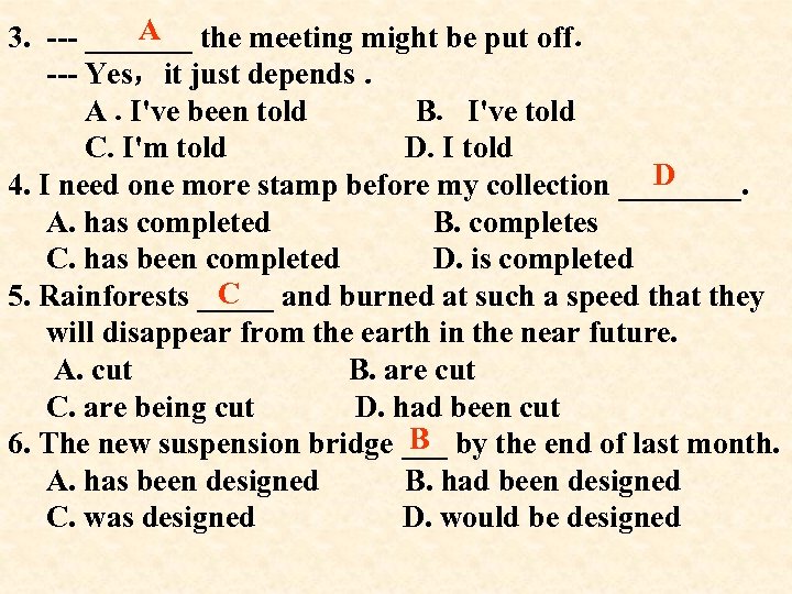 A 3. --- _______ the meeting might be put off． --- Yes，it just depends