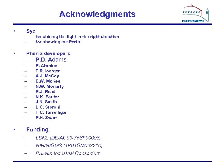 Acknowledgments • Syd – – • for shining the light in the right direction