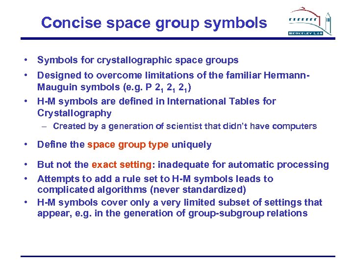 Concise space group symbols • Symbols for crystallographic space groups • Designed to overcome