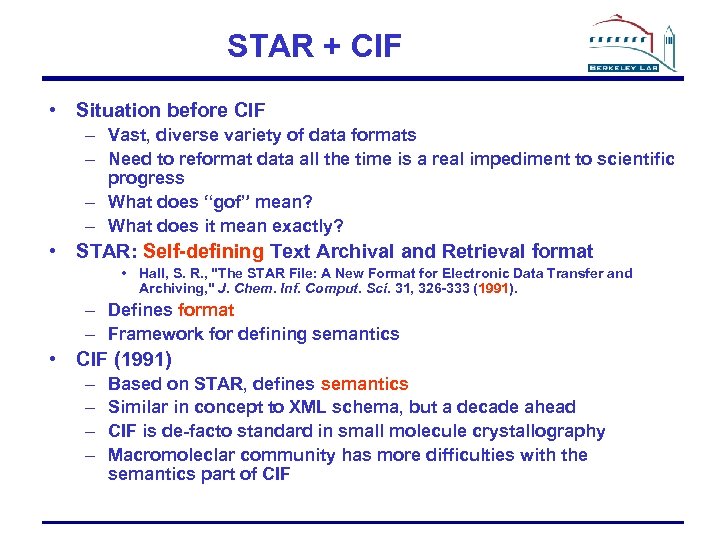 STAR + CIF • Situation before CIF – Vast, diverse variety of data formats