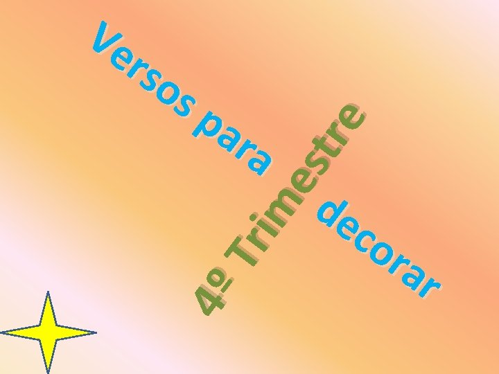 4º Tr im es tre Ve rso sp ar a de co ra r